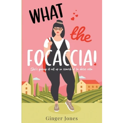 Afbeelding van What the Focaccia: Escape to Italy this summer with laugh out loud sizzling read