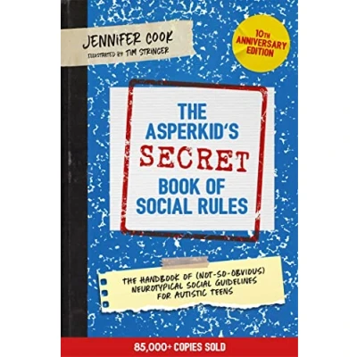 Afbeelding van The Asperkid&#039;s (Secret) Book of Social Rules, 10th Anniversary Edition: Handbook (Not So Obvious) Neurotypical Guidelines for Autistic Teens
