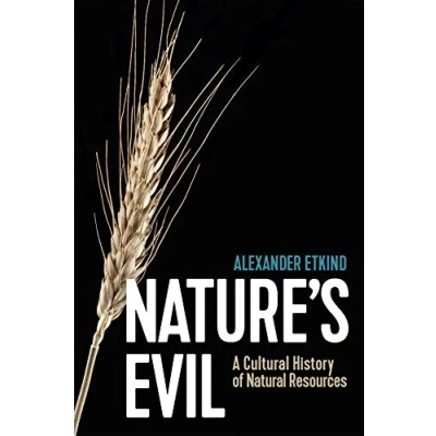 Afbeelding van Nature&#039;s Evil: A Cultural History of Natural Resources