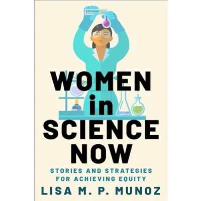 Afbeelding van Women in Science Now: Stories and Strategies for Achieving Equity