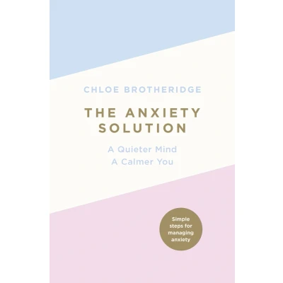Afbeelding van The Anxiety Solution: a Quieter Mind, Calmer You
