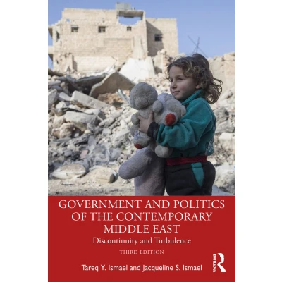 Afbeelding van Government and Politics of the Contemporary Middle East: Discontinuity Turbulence