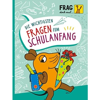Afbeelding van Frag doch mal ... Die Maus: wichtigsten Fragen zum Schulanfang: Wissen, Spielen, Mitmachen Sachbuch Schulbeginn für Kinder ab 6 Jahren