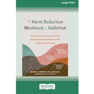 Afbeelding van The Harm Reduction Workbook for Addiction: Motivational Interviewing Skills to Create a Personalized Recovery Plan and Make Lasting Change