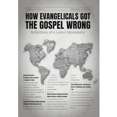 Afbeelding van HOW EVANGELICALS GOT THE GOSPEL WRONG: REFLECTIONS OF A LATINO MISSIONARY