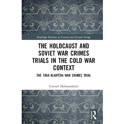 Afbeelding van The Holocaust and Soviet War Crimes Trials in Cold Context: 1964 Klaipėda Trial