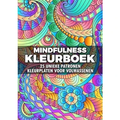 Afbeelding van Mindfulness Kleurboek Kleurplaten voor Volwassenen: 25 Unieke Patronen: Volwassene Urenlange Ontspanning