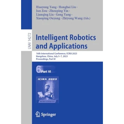 Afbeelding van Intelligent Robotics and Applications: 16th International Conference, ICIRA 2023, Hangzhou, China, July 57, Proceedings, Part VI: 14272