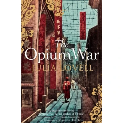 Afbeelding van the Opium War: Drugs, Dreams and Making of China