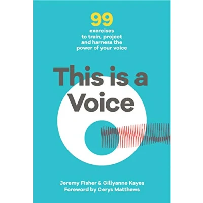 Afbeelding van This is a Voice: 99 exercises to train, project and harness the power of your voice