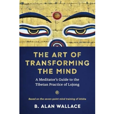Afbeelding van the Art of Transforming Mind: A Meditator&#039;s Guide to Tibetan Practice Lojong