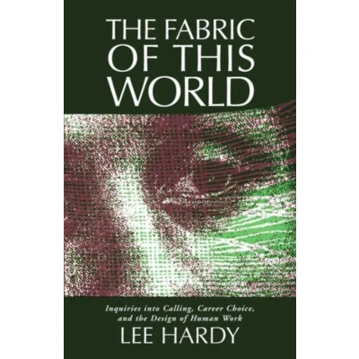 Afbeelding van Fabric of This World: Inquiries Into Calling, Career Choice, and the Design Human Work