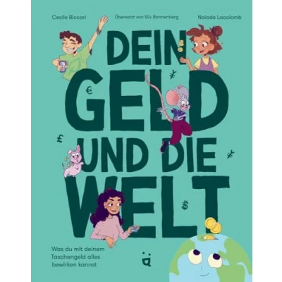 Afbeelding van Dein Geld und die Welt: Was Du mit Deinem Taschengeld alles bewirken kannst