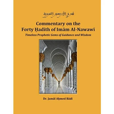 Afbeelding van Commentary on the Forty Hadith of Imam Al Nawawi Timeless Prophetic Gems Guidance and Wisdom