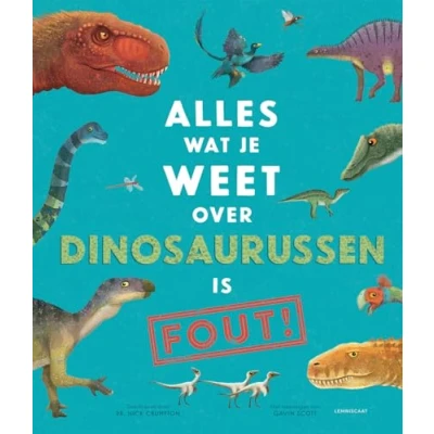 Afbeelding van Alles wat je weet over dinosaurussen is FOUT! (Hardback)