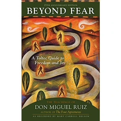 Afbeelding van Beyond Fear: A Toltec Guide to Freedom and Joy: The Teachings of Don Miguel Ruiz