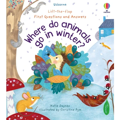 Afbeelding van First Questions and Answers: Where Do Animals Go in Winter? (First &amp; Answers)