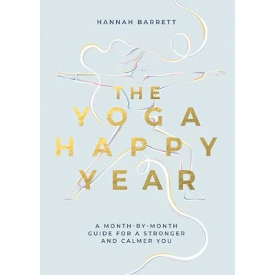 Afbeelding van The Yoga Happy Year: a Month by Programme for Stronger and Freer You