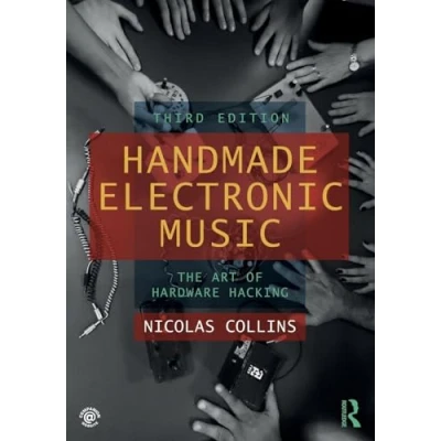Afbeelding van Handmade Electronic Music: The Art of Hardware Hacking