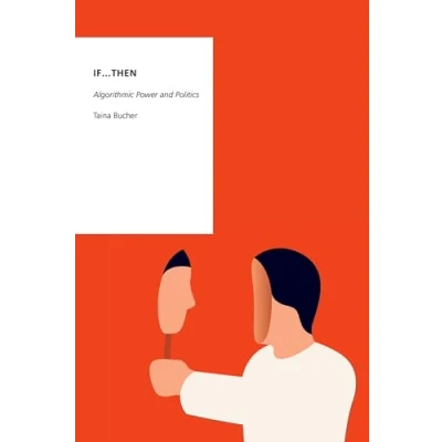 Afbeelding van If...Then: Algorithmic Power and Politics