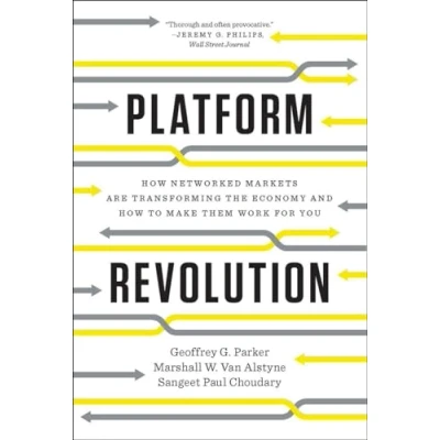 Afbeelding van Platform Revolution: How Networked Markets Are Transforming the Economyand to Make Them Work for You
