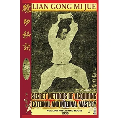 Afbeelding van Lian Gong Mi Jue: Secret Methods Of Acquiring External And Internal Mastery