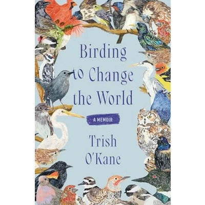 Afbeelding van Birding to Change the World: A Memoir