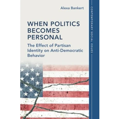 Afbeelding van When Politics Becomes Personal: The Effect of Partisan Identity on Anti Democratic Behavior