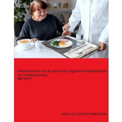 Afbeelding van Intervención en la atención higiénico alimentaria instituciones. MF1017.