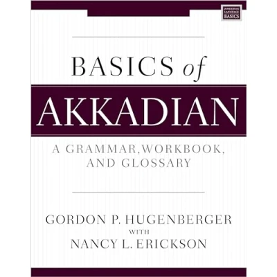 Afbeelding van Basics of Akkadian: A Grammar, Workbook, and Glossary