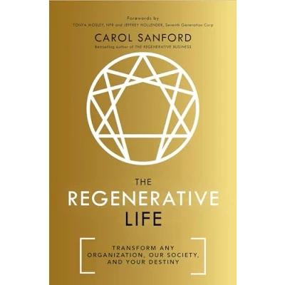 Afbeelding van The Regenerative Life: Transform any organization, our society, and your destiny