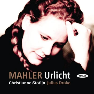 Afbeelding van Christianne Stotijn &amp; Julius Drake Mahler: Urlicht Lieder (CD)