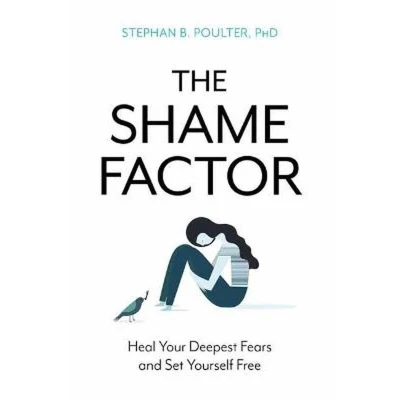 Afbeelding van The Shame Factor: Heal Your Deepest Fears and Set Yourself Free