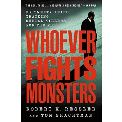 Afbeelding van Whoever Fights Monsters: My Twenty Years Tracking Serial Killers for the FBI