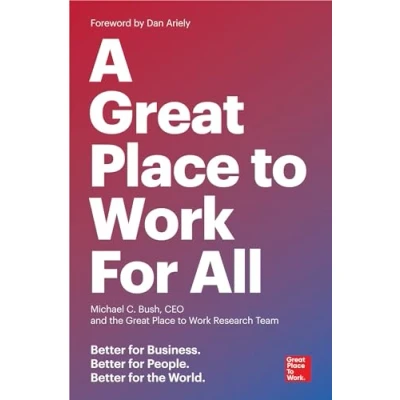 Afbeelding van A Great Place to Work for All: Better Business, People, the World