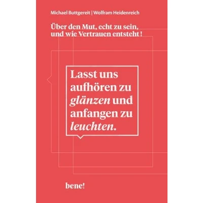 Afbeelding van Lasst uns aufhören zu glänzen und anfangen leuchten: Über den Mut, echt sein, wie Vertrauen entsteht!