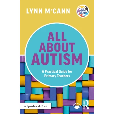 Afbeelding van All About Autism: A Practical Guide for Primary Teachers: Teachers