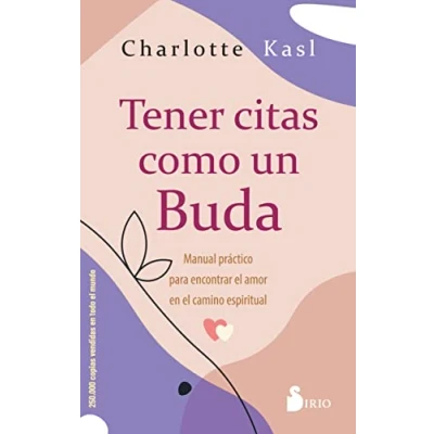 Afbeelding van TENER CITAS COMO UN BUDA: Manual práctico para encontrar el amor en camino espiritual