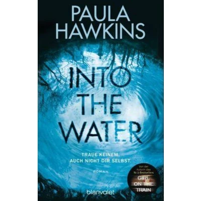 Afbeelding van Into the Water Traue keinem. Auch nicht dir selbst.: Roman