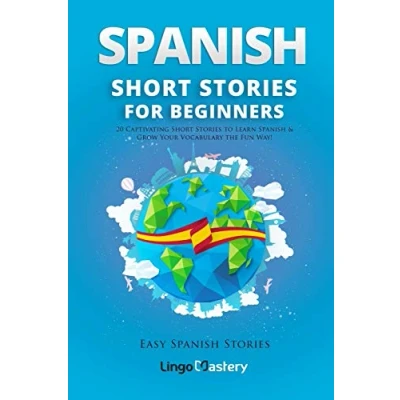 Afbeelding van Spanish Short Stories for Beginners: 20 Captivating to Learn &amp; Grow Your Vocabulary the Fun Way!: 1