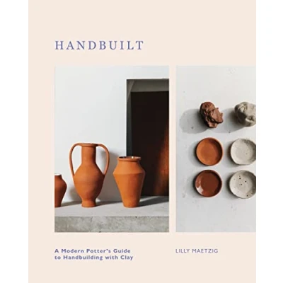 Afbeelding van Hand Built: A Modern Potter&#039;s Guide to Handbuilding with Clay