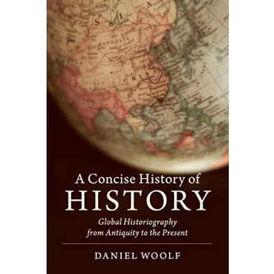 Afbeelding van A Concise History of History: Global Historiography from Antiquity to the Present