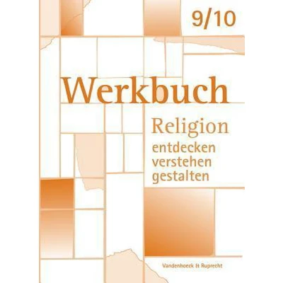 Afbeelding van Werkbuch. Religion Entdecken Verstehen Gestalten. 9./10. Schuljahr