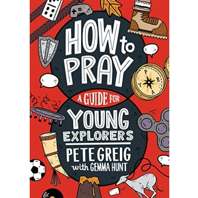 Afbeelding van How to Pray: A Guide for Young Explorers