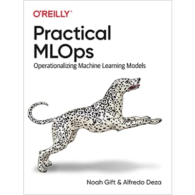 Afbeelding van Practical MLOps: Operationalizing Machine Learning Models
