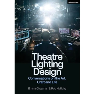 Afbeelding van Theatre Lighting Design: Conversations on the Art, Craft and Life