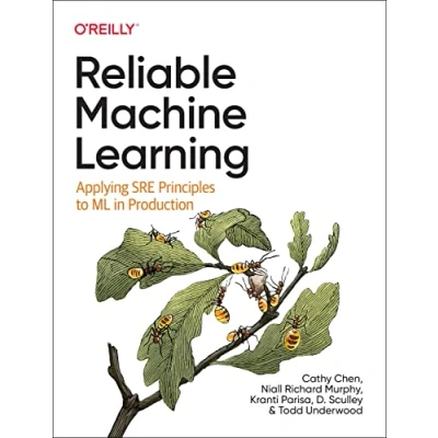 Afbeelding van Reliable Machine Learning: Applying SRE Principles to ML in Production