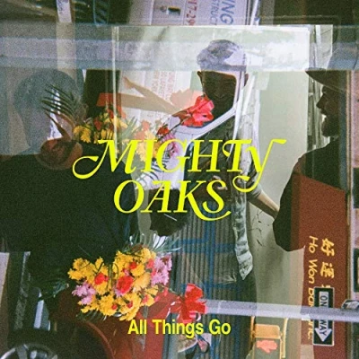Afbeelding van Mighty Oaks All Things Go