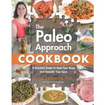 Afbeelding van Paleo Approach Cookbook: A Detailed Guide to Heal Your Body and Nourish Soul