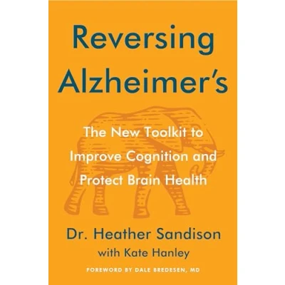 Afbeelding van Reversing Alzheimer&#039;s: The New Toolkit to Improve Cognition and Protect Brain Health